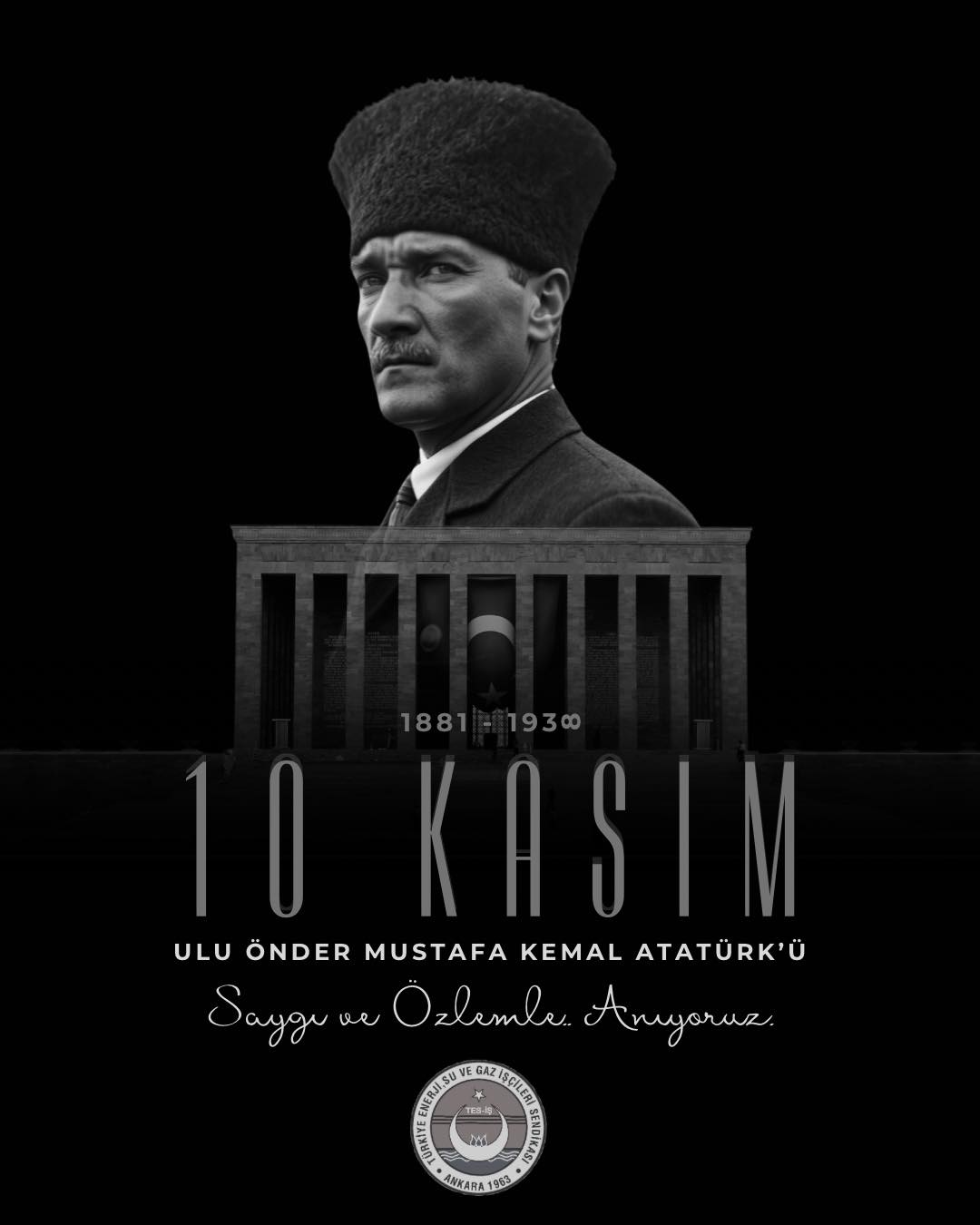 Büyük Önderimiz Gazi Mustafa Kemal Atatürk’ü, Saygı, Minnet ve Özlemle Anıyoruz.