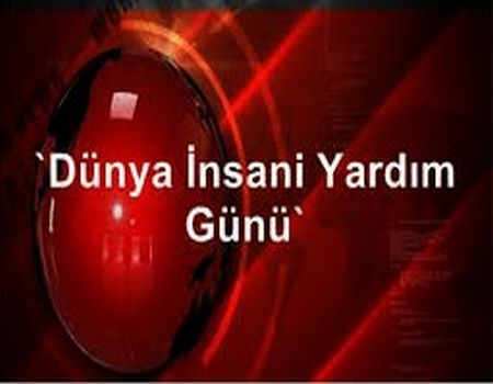 DÜNYA İNSANİ YARDIM GÜNÜ