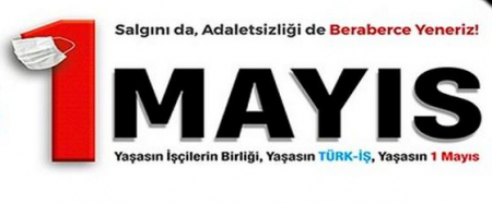 TÜRK-İŞ İN 1 MAYIS BİLDİRİSİ