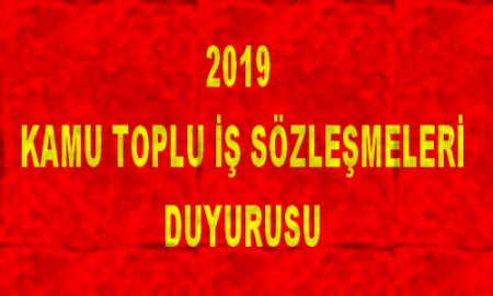 2019 KAMU SÖZLEŞMELERİ DUYURUSU
