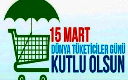 DÜNYA TÜKETİCİ HAKLARI GÜNÜ