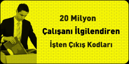 İŞTEN ÇIKIŞ KODLARI