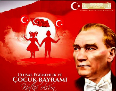 ULUSAL EGEMENLİK VE ÇOCUK BAYRAMI
