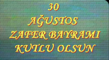 30 AĞUSTOS ZAFER BAYRAMI