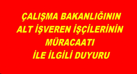 ALT İŞVEREN MÜRACAATI İLE İLGİLİ DUYURU