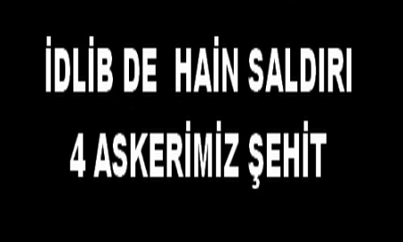 İDLİB DE 6 ŞEHİT