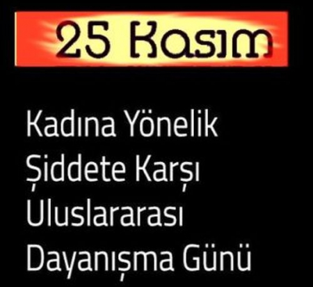 KADINA ŞİDDETE MÜCADELE GÜNÜ