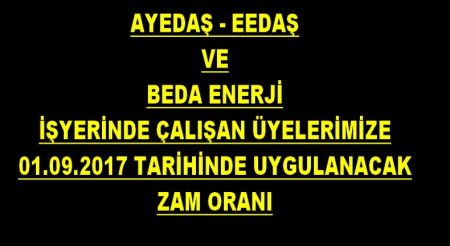 01.09.2017 TARİHİNDE UYGULANACAK ZAM ORANI