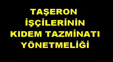 TAŞERON İŞÇİNİN KIDEM TAZ.YÖNETMELİĞİ