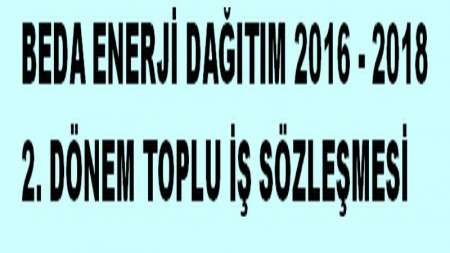 BEDA ENERJİ 2. DÖNEM TOPLU SÖZLEŞME METNİ DUYURUSU