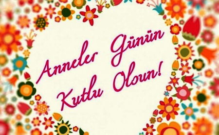 ANNELER GÜNÜ KUTLU OLSUN 