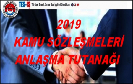 2019 KAMU SÖZLEŞMELERİ ANLAŞMA TUTANAKLARI