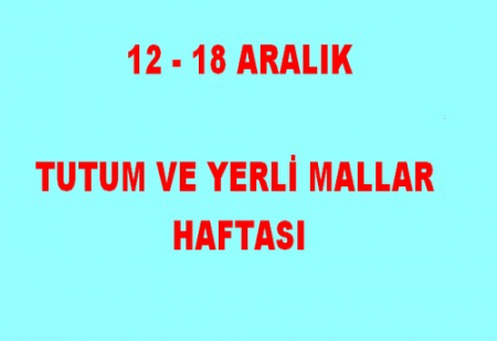 TUTUM VE YERLİ MALLAR HAFTASI