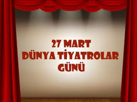 DÜNYA TİYATRO GÜNÜ