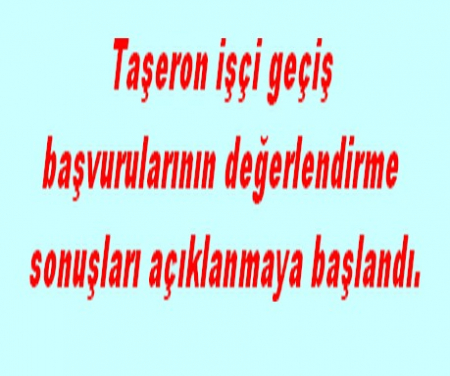 TAŞERON İŞÇİ SONUÇLARI