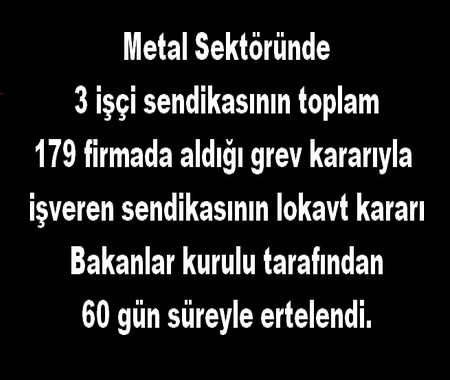 METAL GREVİ ERTELENDİ