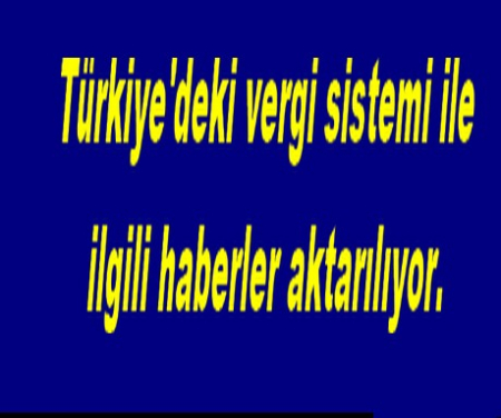 TÜRKİ YEDEKİ VERGİ SİSTEMİ
