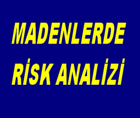 MADENLERDE RİSK ANALİZİ