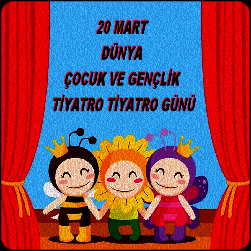 DÜNYA ÇOCUK VE GENNÇLİK TİYATRO GÜNÜ