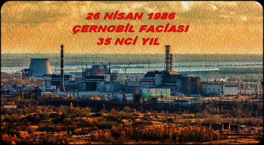 ÇERNOBİL 35.YIL