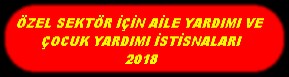 2018 AİLE YARDIMI İSTİSNALARI