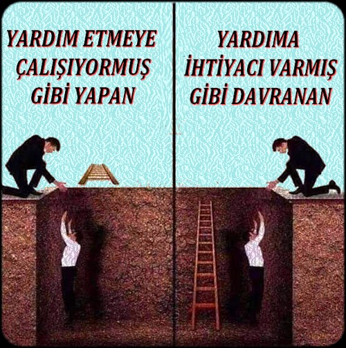 YARDIM ETMEYE &Ccedil;ALIŞIYORMUŞ