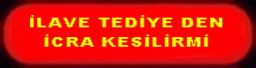 İLAVE TEDİYE DEN İCRA KESİLİRMİ