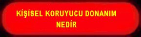KİŞİSEL KORUYUCU DONANIM NEDİR