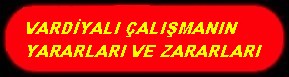 VARDİYALI ÇALIŞMANIN YARARLARI VE ZARARLARI