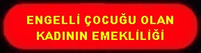 ENGELLİ ÇOCUĞU OLAN