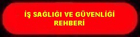 İŞ SAĞLIĞI VE GÜVENLİĞİ REHBERİ