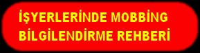 İŞYERLERİNDE MOBBİNG BİLGİLENDİRME REHBERİ