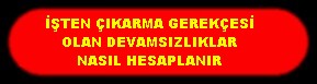 İŞTEN ÇAKARMA GEREKÇESİ DEVAMSIZLIKLAR