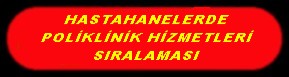 HASTAHANELERRDE POLİKLİNİK HİZMETLERİ