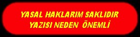  YASAL HAKLARIM SAKLIDIR
