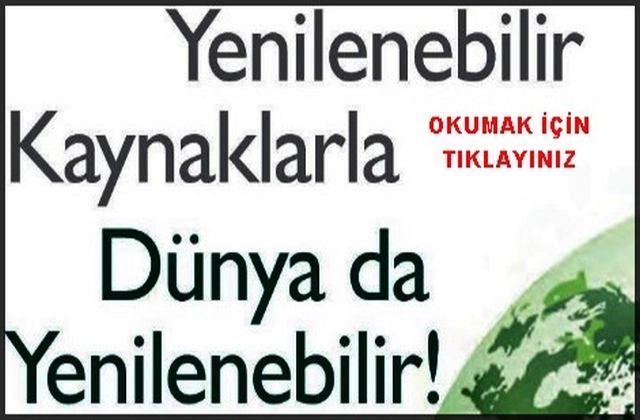 YENİLENEBİLİR KAYNAKLARLA DÜNYA YENİLENEBİLİR