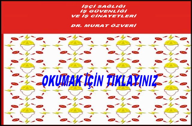 İŞÇİ SAĞLIĞI VE İŞ GÜVENLİĞİ