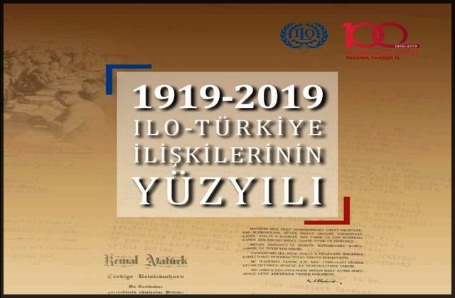 1919 - 2019 ILO TÜRKİYE İLİŞKİLERİ