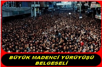 BÜYÜK MADENCİ YÜRÜYÜŞÜ