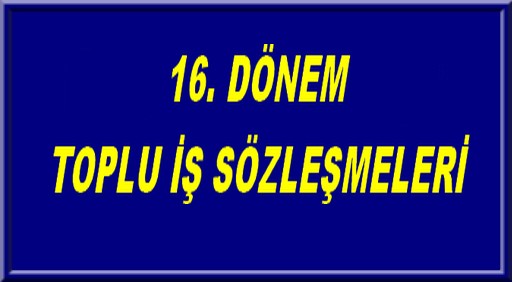 16. DÖNEM KAMU SÖZLEŞMELERİ METNİ