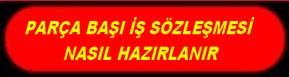 PARÇA BAŞI SÖZLEŞMESİ NASIL HAZIRLANIR