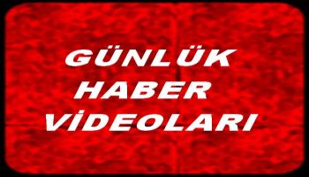 GÜNLÜK HABER VİDEOLARI