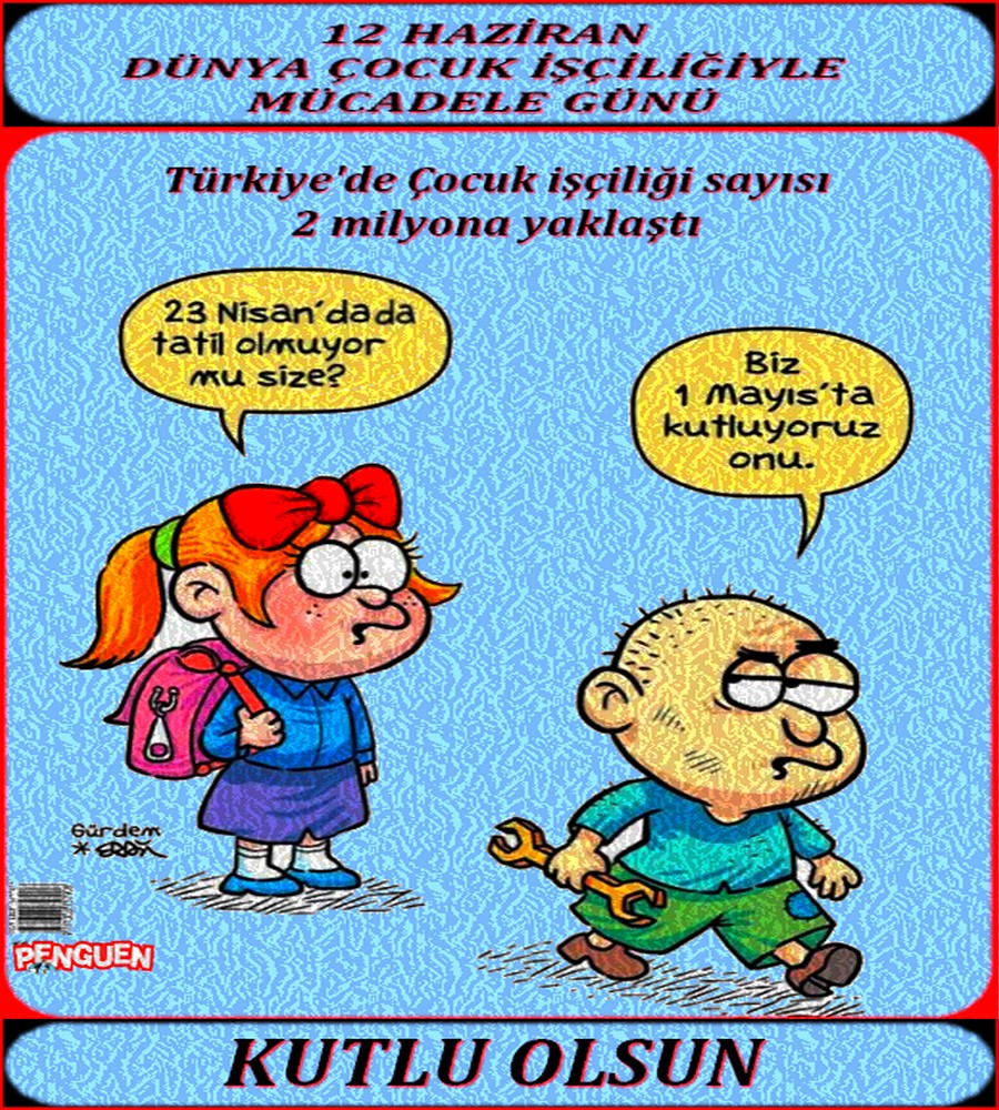 12 HAZİRAN DÜNYA ÇOCUK İŞÇİLİĞİ İLE MÜCADELE GÜNÜ
