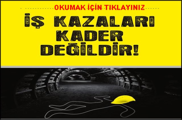 İŞ KAZALARI KADER DEĞİLDİR