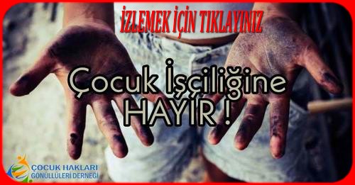 ÇOCUK İŞÇİLİĞİNE HAYIR